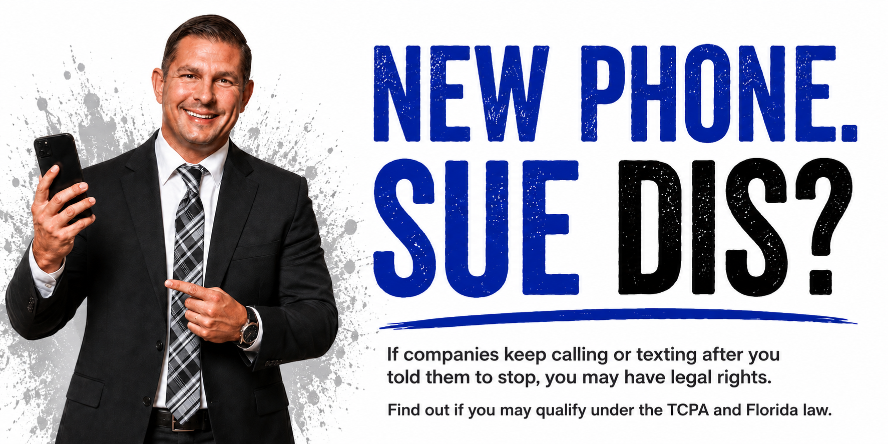 New Phone Sue Dis campaign for Florida spam calls and unwanted text message legal rights