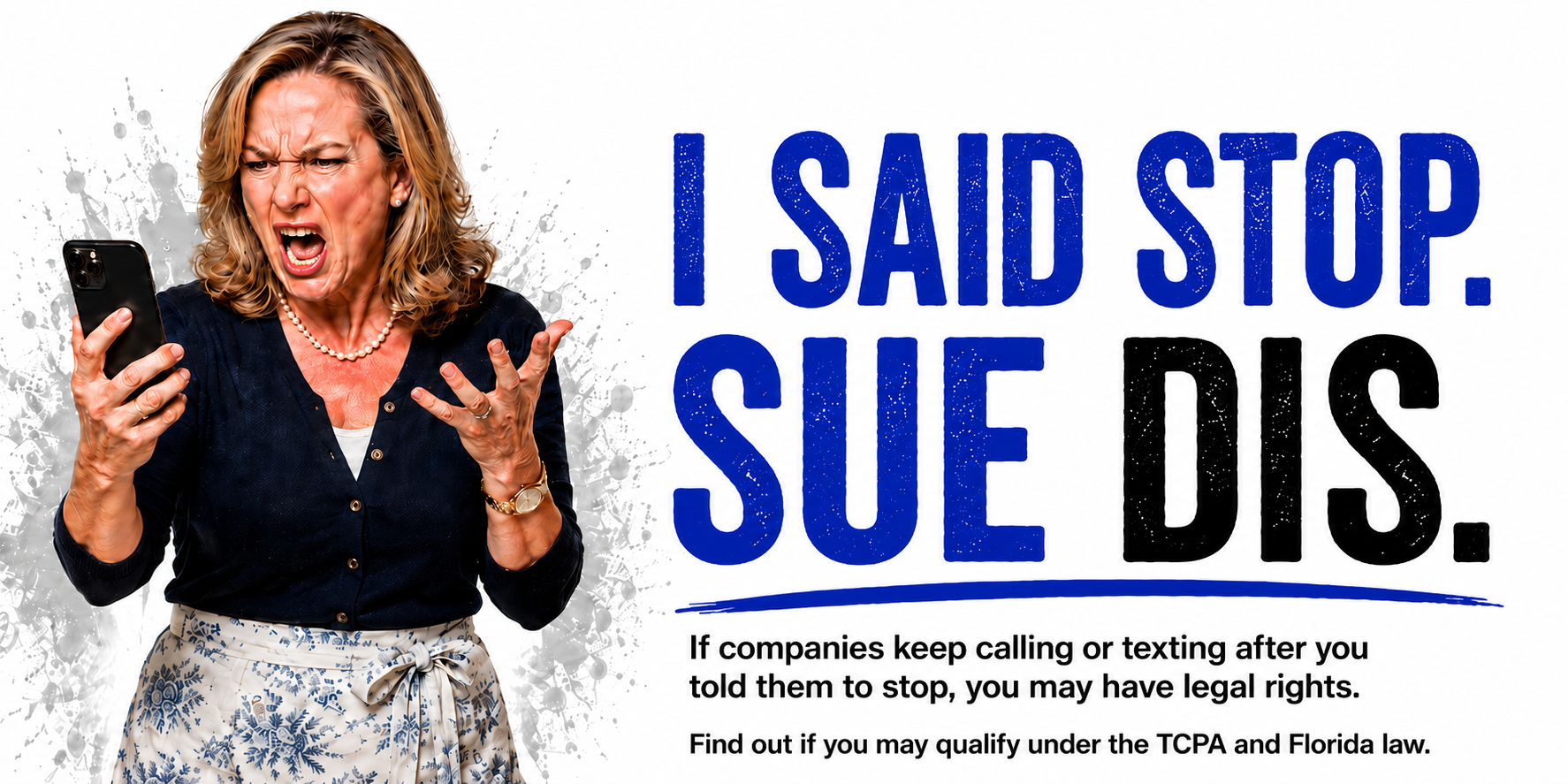 Told you to stop Sue Dis campaign for unwanted calls and texts